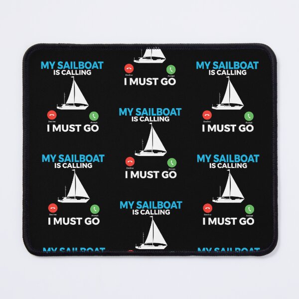 Item preview, My Sailboat Is Calling I Must Go Boat Captain Sailors designed and sold by lloyd68.
