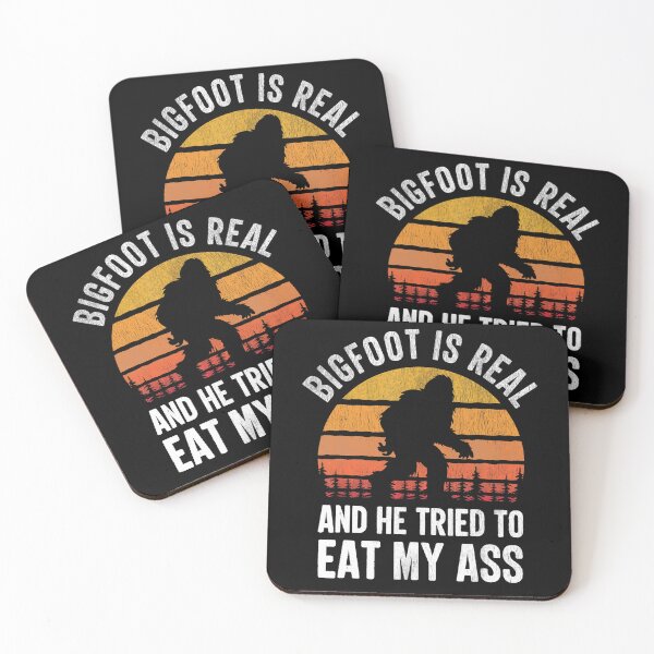 Item preview, Bigfoot is Real and He Tried to Eat My Ass Funny Sasquatch designed and sold by tammyrange.