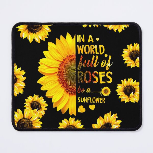 Item preview, Be A Sunflower In A World Full Of Rose Be A Sunflower designed and sold by HeinoWill.
