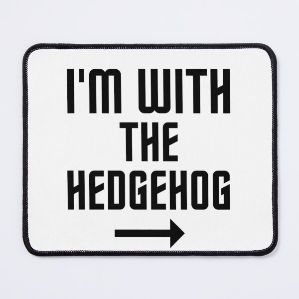 Item preview, I'm With The Hedgehog  designed and sold by chetan786.