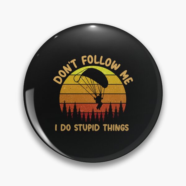Item preview, Don't Follow Me I Do Stupid Things Vintage Skydiving  designed and sold by VisualPretty.