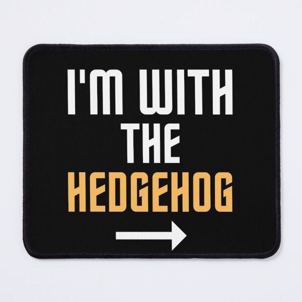 Item preview, I'm With The Hedgehog  designed and sold by chetan786.