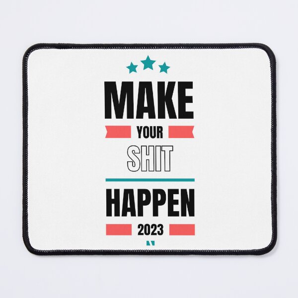 Item preview, Make Your Shit Happen 2023 designed and sold by CreeDesigns723.