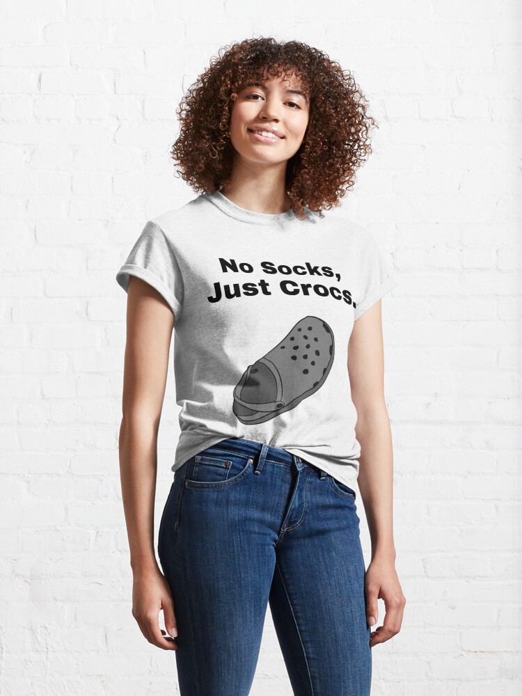 Alternate view of No Socks, Just Crocs. Classic T-Shirt