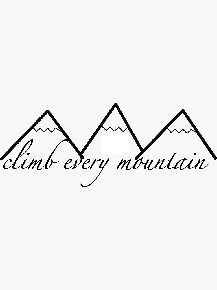 climb every mountain t shirt