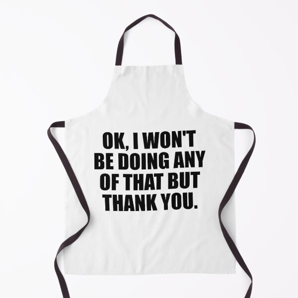 Item preview, Ok, I Won't Be Doing Any Of That But Thank you designed and sold by Colorfulandfun.