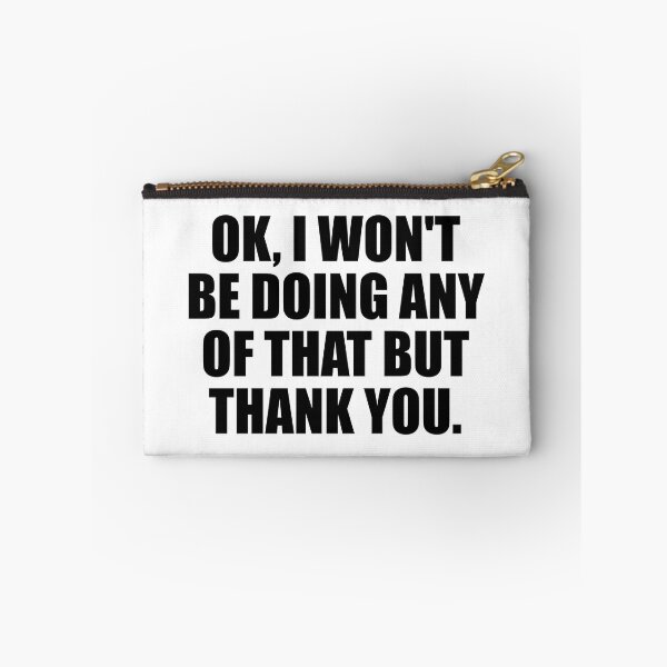 Item preview, Ok, I Won't Be Doing Any Of That But Thank you designed and sold by Colorfulandfun.