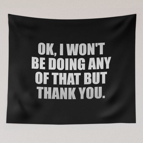 Item preview, Ok, I Won't Be Doing Any Of That But Thank you designed and sold by Colorfulandfun.