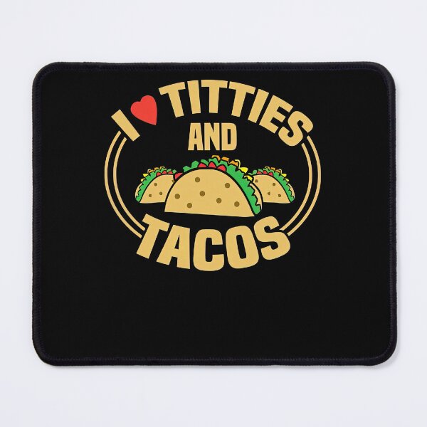 Item preview, I Love Titties and Tacos designed and sold by tammyrange.