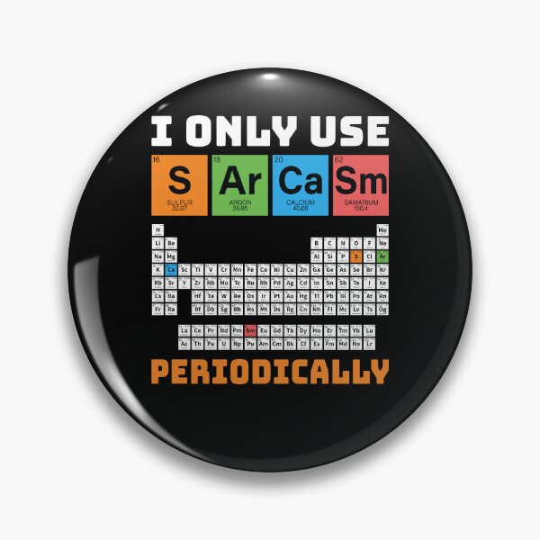 Item preview, I Only Use Sarcasm Periodically Periodic Table Chemistry designed and sold by tammyrange.