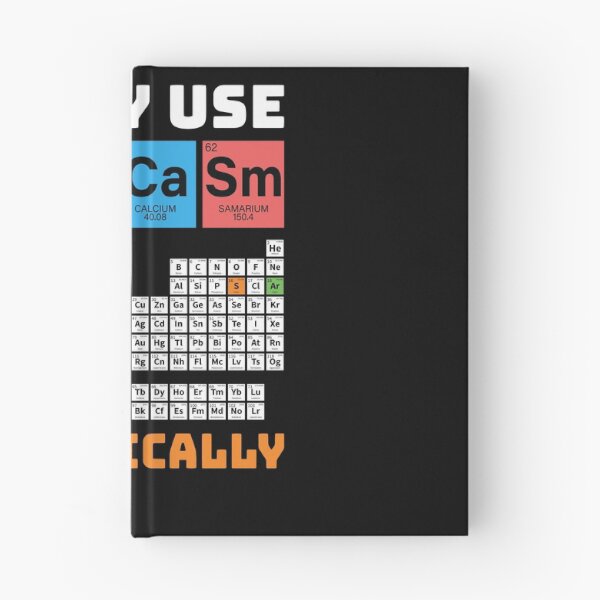 Item preview, I Only Use Sarcasm Periodically Periodic Table Chemistry designed and sold by tammyrange.