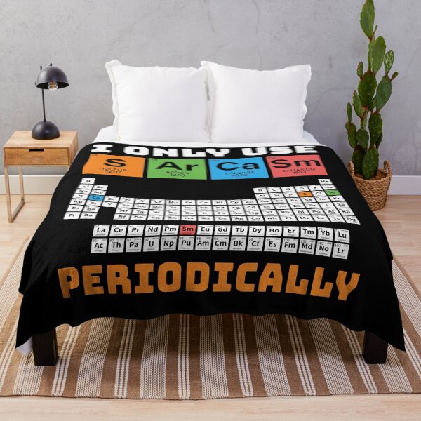 Item preview, I Only Use Sarcasm Periodically Periodic Table Chemistry designed and sold by tammyrange.