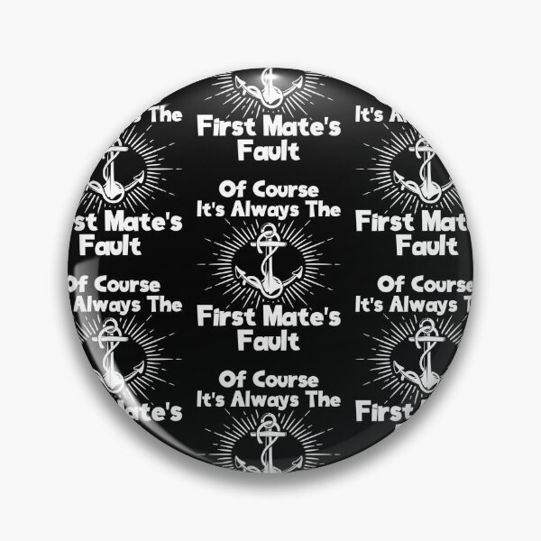 Item preview, Sailing Anchor Vintage It's Always The First Mate's Fault designed and sold by lloyd68.