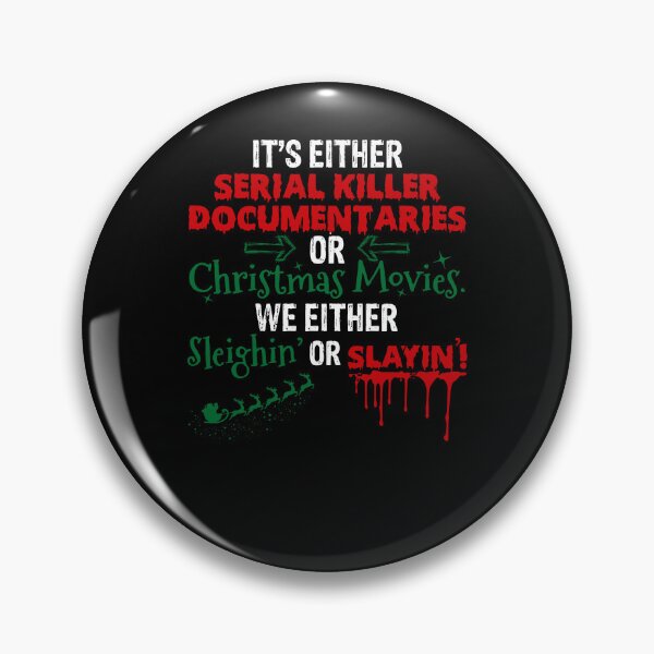 Item preview, It's Either Serial Killer Documentaries or Christmas Movies designed and sold by tammyrange.