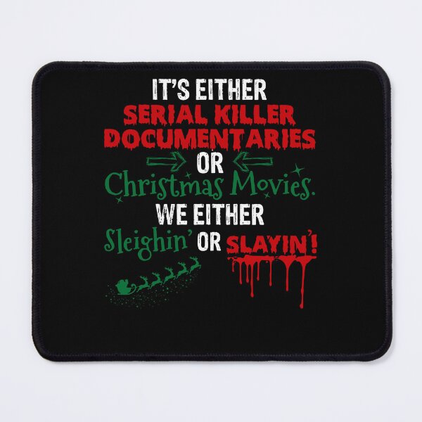 Item preview, It's Either Serial Killer Documentaries or Christmas Movies designed and sold by tammyrange.