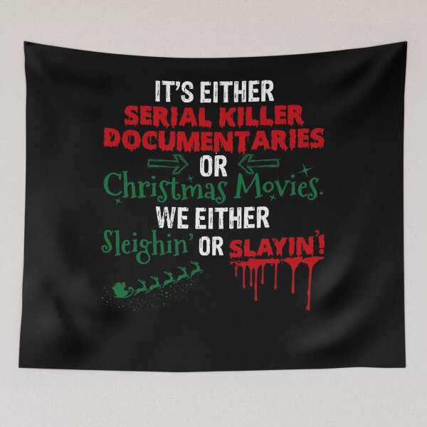Item preview, It's Either Serial Killer Documentaries or Christmas Movies designed and sold by tammyrange.