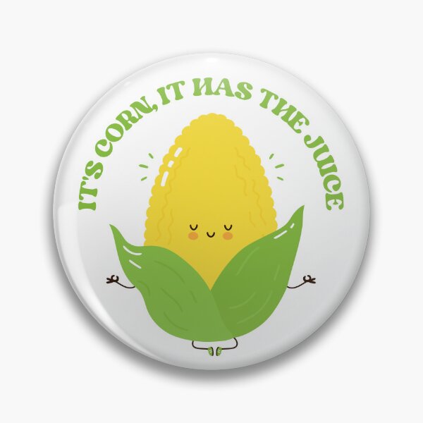 Item preview, It’s Corn, It Has The Juice designed and sold by groovyfolk.