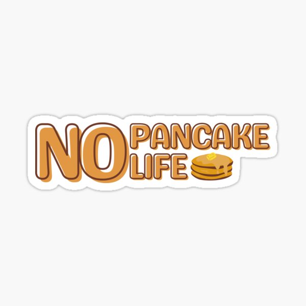 Item preview, No pancake No life funny  designed and sold by Pride-Casuals.