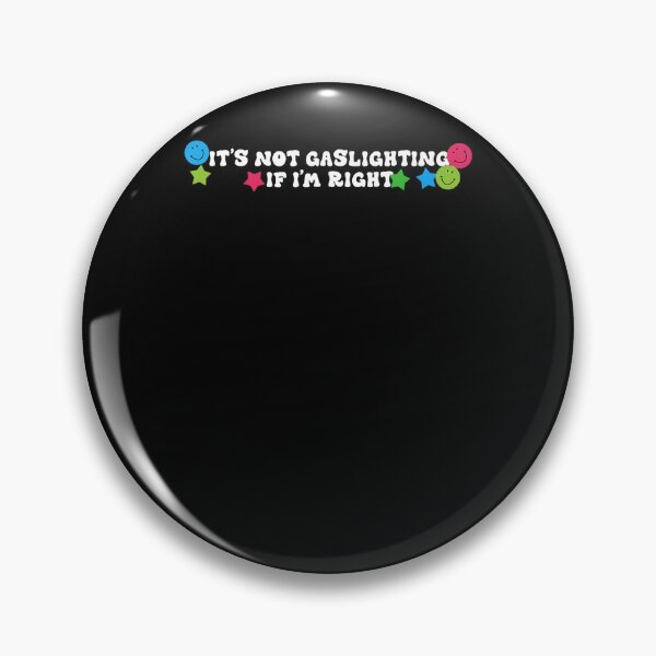 Item preview, It's Not Gaslighting If I'm Right Humor Sarcastic Women men designed and sold by tammyrange.