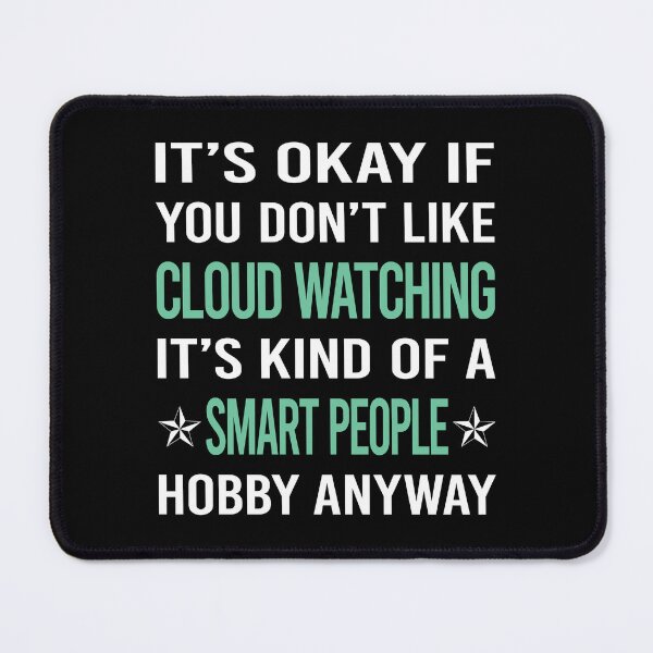 Item preview, Smart People Hobby Cloud Watching designed and sold by AcostaLethalDo.