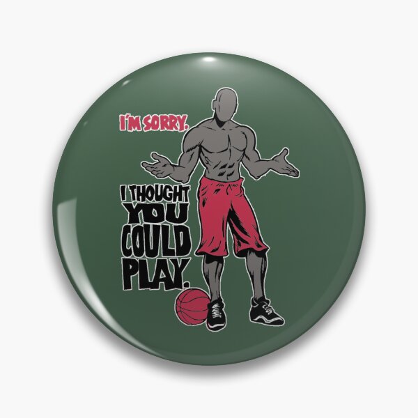 Item preview, Street Ball Freestyle Basketball I am Sorry I Thought You Could Play And  designed and sold by KaceyBeierr.