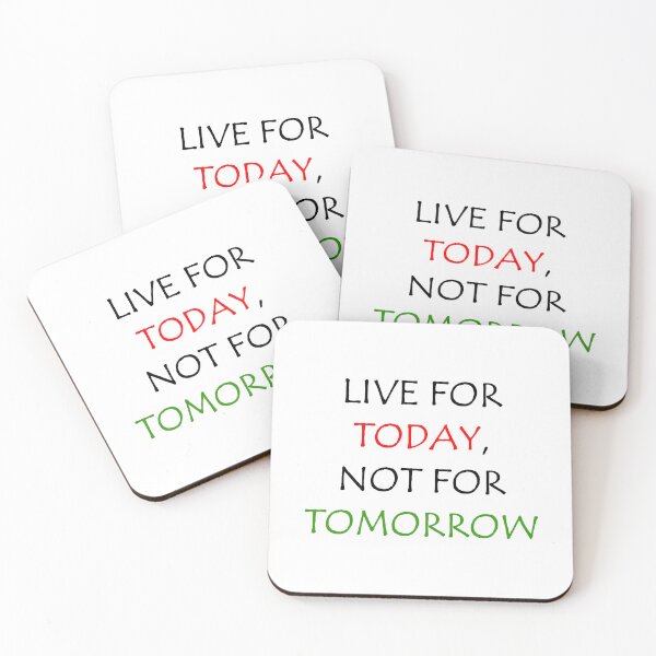 Item preview, Live for today, not for tomorrow designed and sold by AriusLT.
