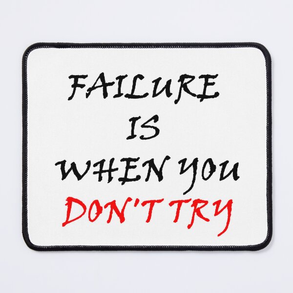 Item preview, Failure is when you don't try designed and sold by AriusLT.
