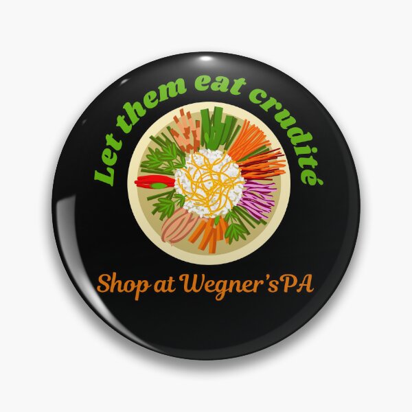 Item preview, Let Them Eat Crudites - Shop At Wegner's PA - Funny Design designed and sold by LoveSeasonz.