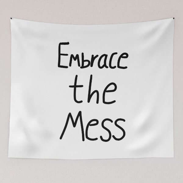 Item preview, Embrace the Mess - OMITB designed and sold by bubble-steph.
