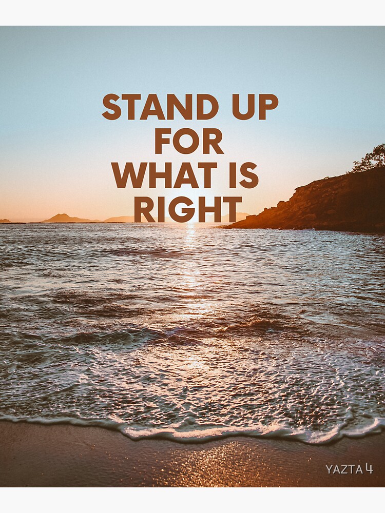 "Stand up for what is right" Sticker for Sale by marisol2468Z | Redbubble