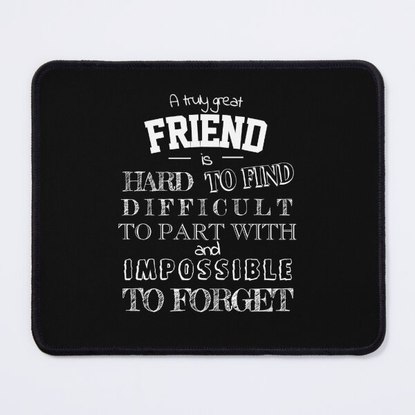 Item preview, Great Friend is hard to find bestie quote saying Gift for friend appreciation thank you designed and sold by tanabe.