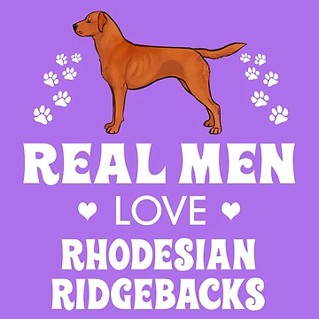 Artwork thumbnail, Real Men Love Rhodesian Ridgebacks by AlwaysAwesome