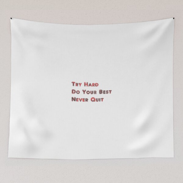 Item preview, Try hard, do your best, never quit designed and sold by Ian McKenzie.
