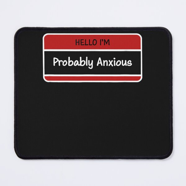Item preview, Hello I'm probably anxious funny designed and sold by GouwensRick.