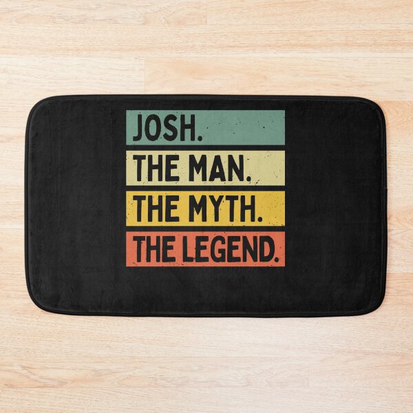 Item preview, Josh The Man The Myth The Legend Funny Personalized Quote designed and sold by GouwensRick.