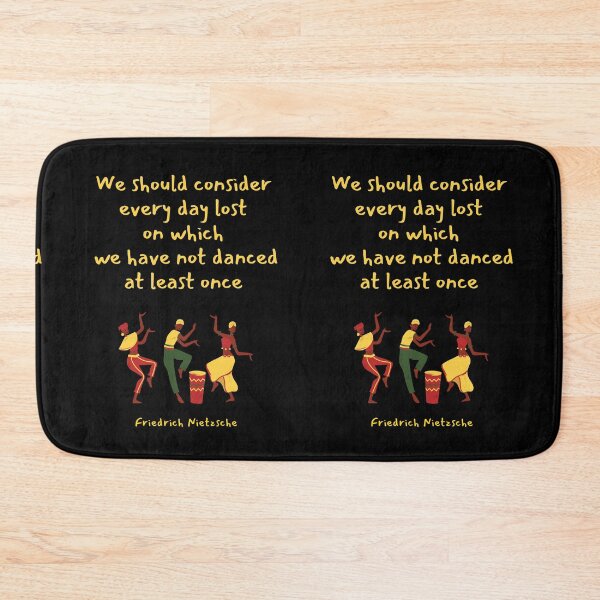 Item preview, We should consider every day lost on which we have not danced at least once. Friedrich Nietzsche designed and sold by LifeWisdom.