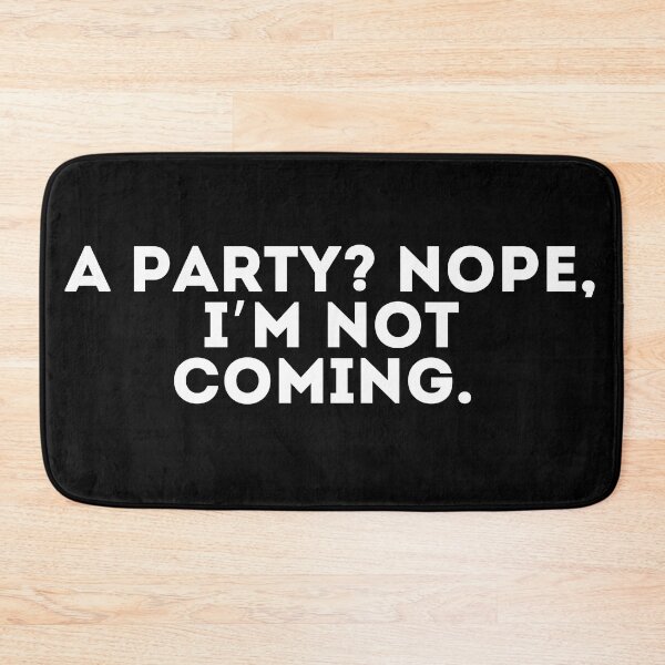 Item preview, A party? Nope, I’m not coming designed and sold by LivingOnce.