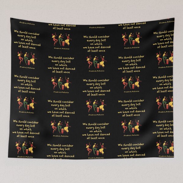 Item preview, We should consider every day lost on which we have not danced at least once. Friedrich Nietzsche designed and sold by LifeWisdom.