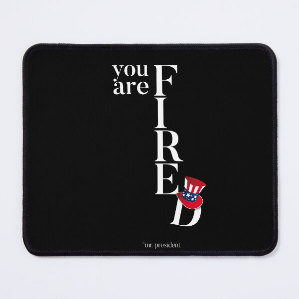 Item preview, You are fired! designed and sold by Urosek.