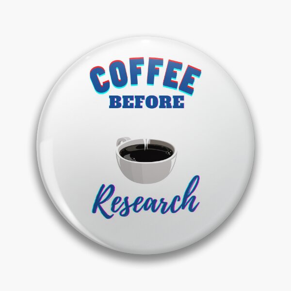 Item preview, Coffee before Research -  Research scholar phd themed gifts (in Blue) designed and sold by RebelliousRosee.