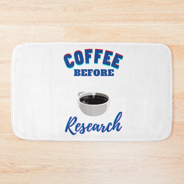 Item preview, Coffee before Research -  Research scholar phd themed gifts (in Blue) designed and sold by RebelliousRosee.