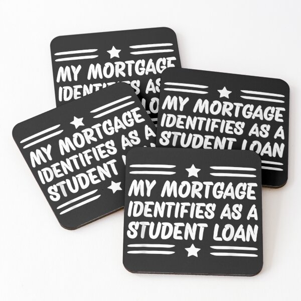 Item preview, My Mortgage Identifies As A Student Loan designed and sold by Torstenbergqvis.