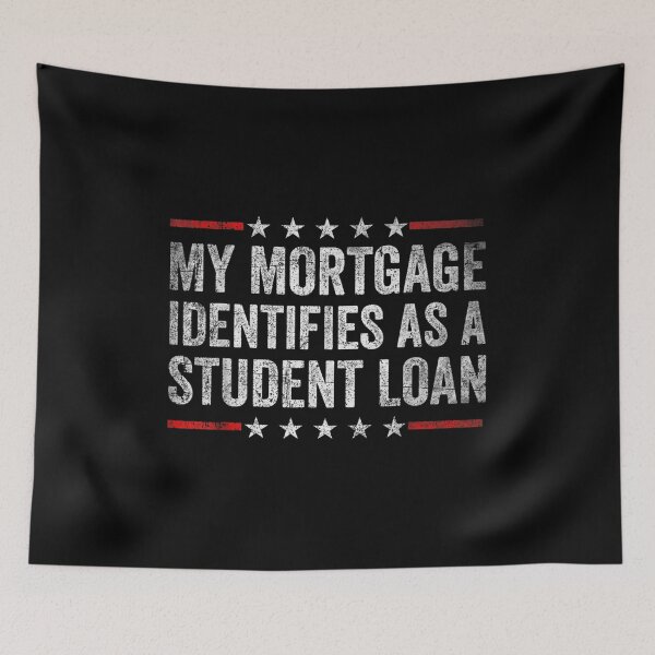 Item preview, My Mortgage Identifies As A Student Loan Cancel Student Debt designed and sold by Svenbjork.