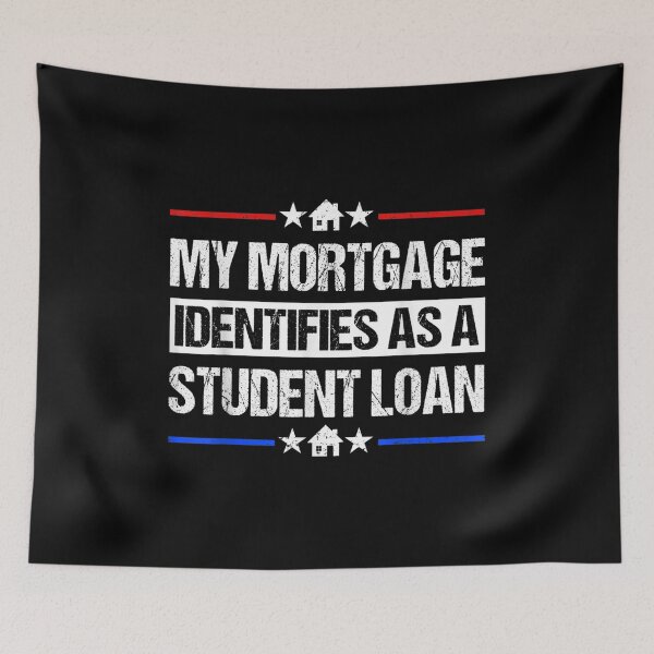 Item preview, My Mortgage Identifies As A Student Loan Cancel Student Debt designed and sold by Svenbjork.