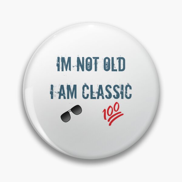Item preview, I am not old i am classic, new one designed and sold by UNIX-G.