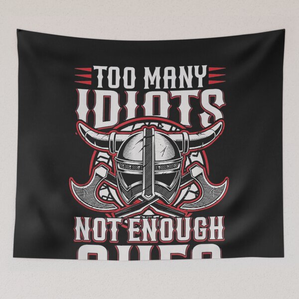 Item preview, Too Many Idiots Not Enough Axes designed and sold by juny2020.