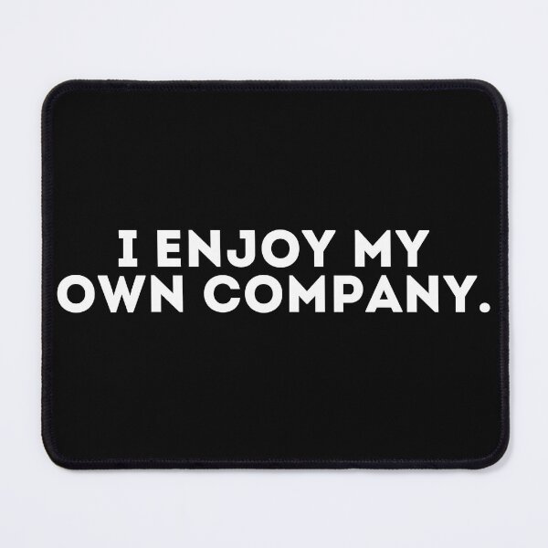 Item preview, I enjoy my own company designed and sold by LivingOnce.