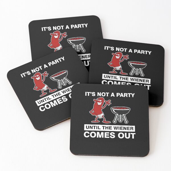 Item preview, it's not a party until the wiener comes out party hotdog funny cool designed and sold by elizabethdawnn.