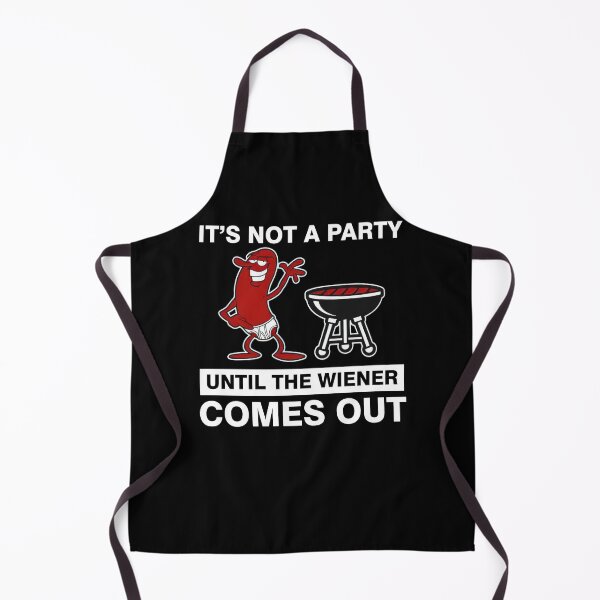 Item preview, it's not a party until the wiener comes out party hotdog funny cool designed and sold by elizabethdawnn.