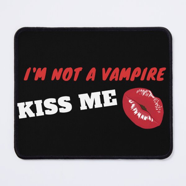 Item preview, Not A Vampire, Kiss Me designed and sold by danaJG.